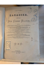 (1882) HISTORIA DE ZARAGOZA ESCRITA POR DON COSME BLASCO