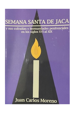 (2017) SEMANA SANTA DE JACA Y SUS COFRAÍAS DE JUAN CARLOS MORENO