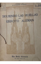 (1915) SIGUIENDO LAS HUELLAS DEL EJÉRCITO ALEMÁN 