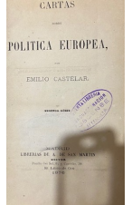 (1876) CARTAS SOBRE POLÍTICA EUROPEA DE EMILIO CASTELAR
