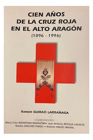 (1999) CIEN AÑOS DE LA CRUZ ROJA EN EL ALTO ARAGÓN