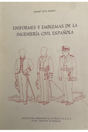 (1999) UNIFORMES Y EMBLEMAS DE LA INGENIERÍA CIVIL ESPAÑOLA