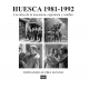 HUESCA 1981-1992. LOS AÑOS DE LA INOCENCIA, ESPERANZA Y CAMBIO