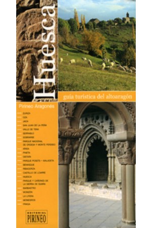 Huesca. Guía turística del Alto Aragón