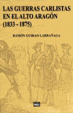 Las Guerras Carlistas en el Alto Aragón (1833 - 1875)