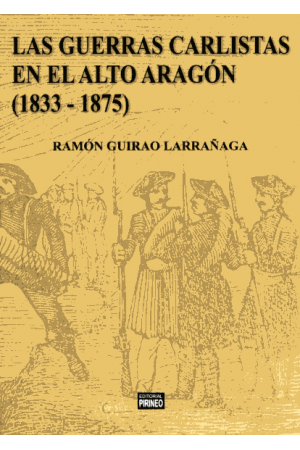 Las Guerras Carlistas en el Alto Aragón (1833 - 1875)