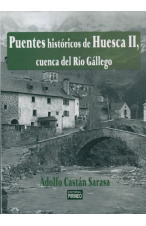 PUENTES HISTÓRICOS DE HUESCA 2. CUENCA DEL RÍO GÁLLEGO