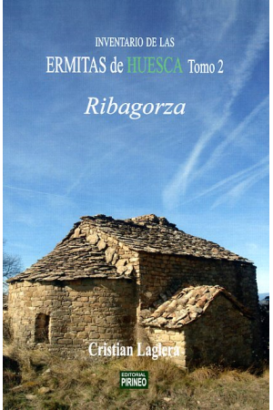 Inventario  ermitas Huesca tomo 2: Ribagorza