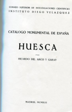 CATALOGO MONUMENTAL DE ESPAÑA: HUESCA. RICARDO DEL ARCO Y GARAY