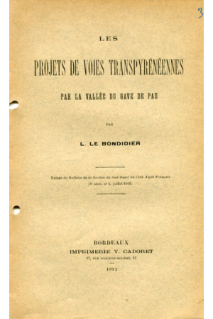 (1912) LES PROJETS DE VOIES TRANSPIRENEENNES PAR LA VALLEE DU GAVE DE PAU. LE BONDIDIER