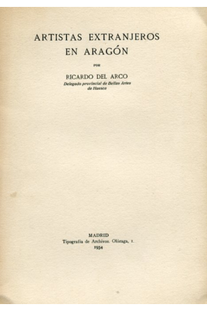 (1934) ARTISTAS EXTRANJEROS EN ARAGÓN DE RICARDO DEL ARCO