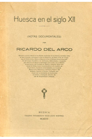(1921) HUESCA EN EL SIGLO XII DE RICARDO DEL ARCO