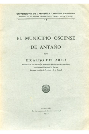 (1936) EL MUNICIPIO OSCENSE DE ANTAÑO DE RICARDO DEL ARCO