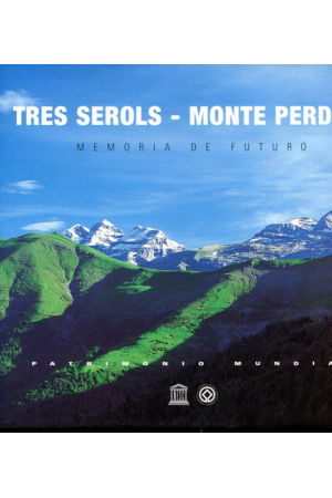 (2000) TRES SEROLS-MONTE PERDIDO.MEMORIA DE UN FUTURO