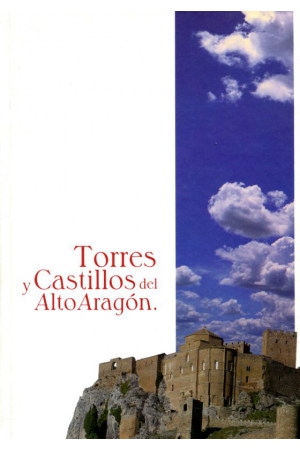 (2004) TORRES Y CASTILLOS DEL ALTOARAGÓN