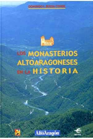 (2002) LOS MONASTERIOS ALTOARAGONESES EN LA HISTORIA