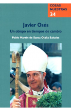 (2007) JAVIER OSÉS. UN OBISPO EN TIEMPOS DE CAMBIO