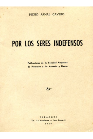 (1960) POR LOS SERES INDEFENSOS DE PEDRO ARNAL CAVERO
