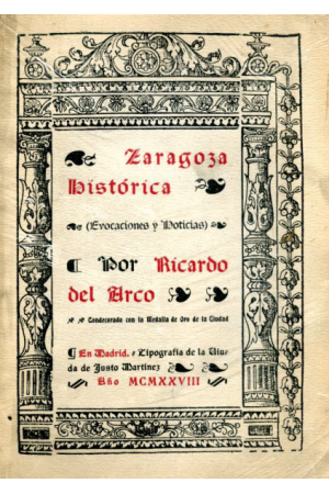 (1928) ZARAGOZA HISTÓRICA DE RICARDO DEL ARCO