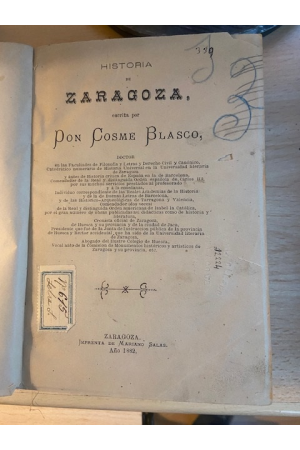 (1882) HISTORIA DE ZARAGOZA ESCRITA POR DON COSME BLASCO