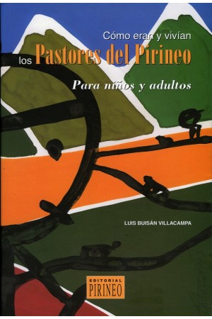 C&oacute;mo eran y viv&iacute;an los pastores del Pirineo