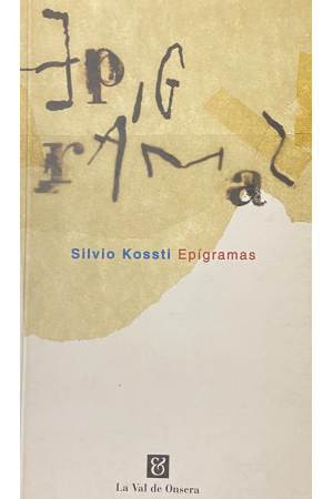 (1999) EPIGRAMAS DE SILVIO KOSSTI