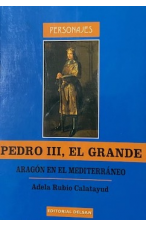 (2004) PEDRO III, EL GRANDE. ARAGON EN EL MEDITERR&Aacute;NEO