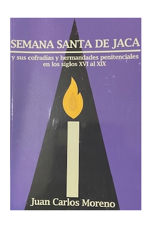 (2017) SEMANA SANTA DE JACA Y SUS COFRA&Iacute;AS DE JUAN CARLOS MORENO