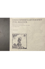 (2007) COLECCIONISMO CARTOGR&Aacute;FICOS EN EL SIGLO XVII POR VICENCIO JUAN NDE LASTANOSA