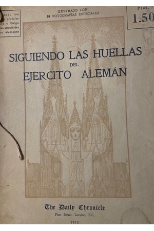 (1915) SIGUIENDO LAS HUELLAS DEL EJ&Eacute;RCITO ALEM&Aacute;N 