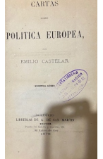 (1876) CARTAS SOBRE POL&Iacute;TICA EUROPEA DE EMILIO CASTELAR