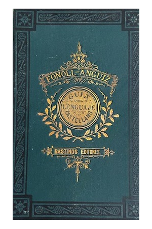 (1885) GU&Iacute;A DEL LENGUAJE CASTELLANO 