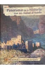 (2010) PANORAMAS DE LA HISTORIA CON MI CIUDAD AL FONDO DE F&Eacute;LIX GENERELO GIL