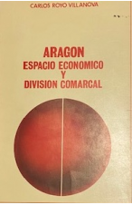 (1978) ARAG&Oacute;N ESPACIO ECON&Oacute;MICO Y DIVISI&Oacute;N COMARCAL