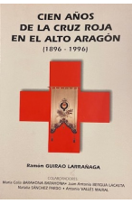 (1999) CIEN A&Ntilde;OS DE LA CRUZ ROJA EN EL ALTO ARAG&Oacute;N