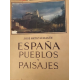 (1954) ESPAÑA PUEBLOS Y PAISAJES DE JOSÉ ORTIZ ECHAGÜE