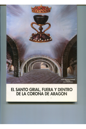 (1991) ELSANTO GRIAL FUERA Y DENTRO DE LA CORONA DE ARAG&Oacute;N