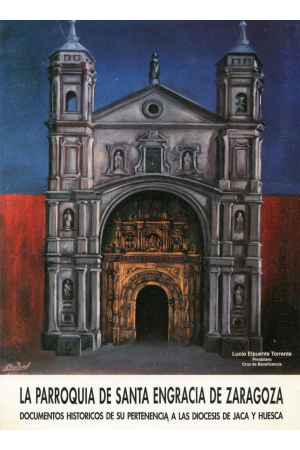 (1991) LA PARROQUIA DE SANTA ENGRACIA DE ZARAGOZA