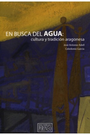 En busca del agua: cultura y tradici&oacute;n aragonesa