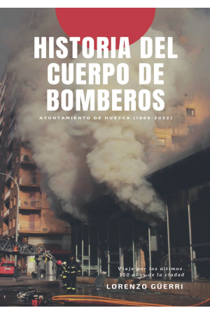 HISTORIA DEL CUERPO DE BOMBEROS DE HUESCA