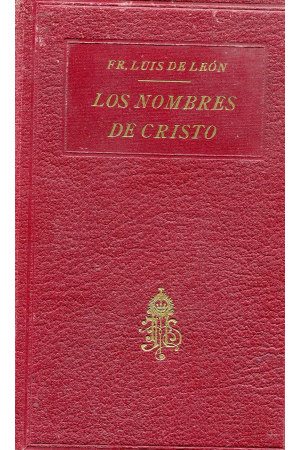 (1923) LOS NOMBRES DE CRISTO DE FRAY LUIS DE LEÓN