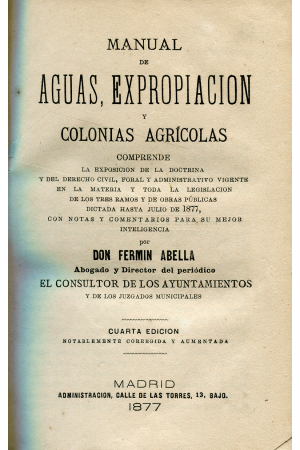 (1877) MANUAL DE AGUAS, EXPROPIACI&Oacute;N Y COLONIAS AGR&Iacute;COLAS