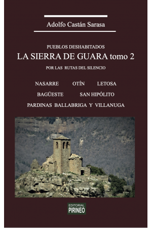 SIERRA GUARA T 2. PUEBLOS DESHABITADOS. LO QUE HEMOS PERDIDO