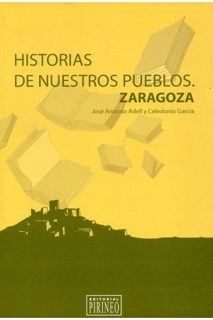 Historias de nuestros pueblos. Zaragoza