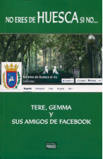 NO ERES DE HUESCA SI NO...  TERE, GEMMA Y SUS AMIGOS DE FACEBOOK
