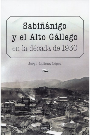 SABIÑANIGO Y EL ALTO GÁLLEGO EN LA DÉCADA DE 1930