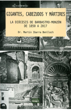 GIGANTES, CABEZUDOS Y MÁRTIRES: LA DIÓCESIS DE BARBASTRO-MONZÓN