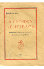 (AÑO 1924). LA CATEDRAL DE HUESCA de RICARDO DEL ARCO