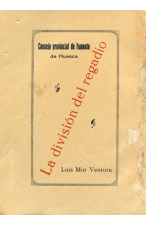 (1924) LA DIVISIÓN DEL REGADIO DE LUIS MUR VENTURA