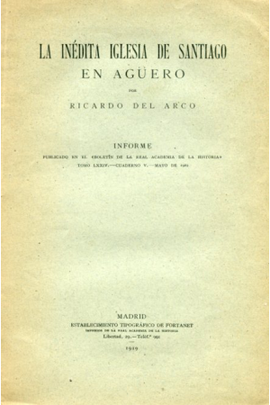 (1919) LA IN&Eacute;DITA IGLESIA DE SANTIAGO EN AG&Uuml;ERO DE RICARDO DEL ARCO